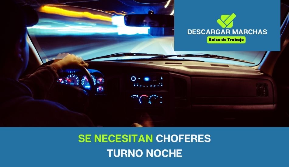 SE NECESITAN choferes turno noche