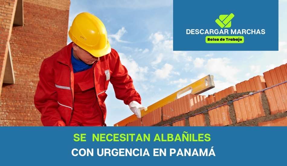 Se necesitan albañiles con urgencia en panamá