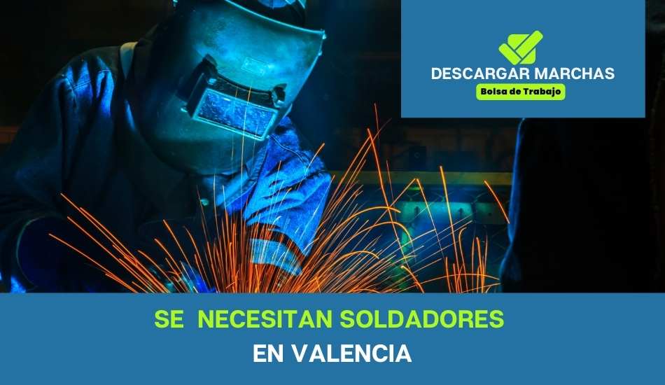 Se necesitan soldadores en valencia