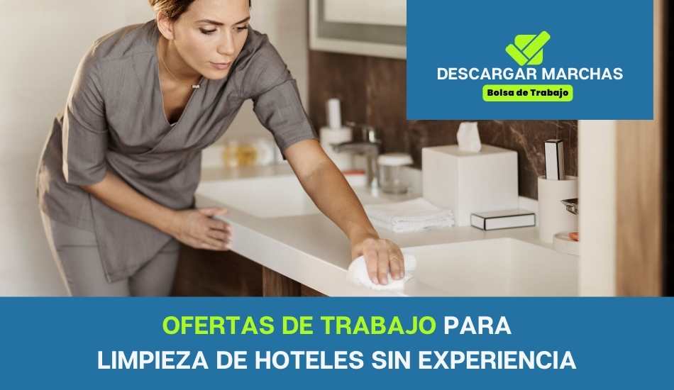 Ofertas de trabajo para limpieza de Hoteles sin Experiencia