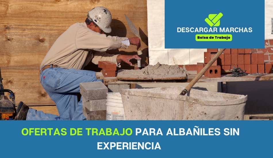 ofertas de trabajo para albañiles sin experiencia
